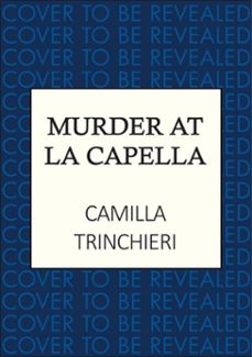 murder at la capella (ebook)-camilla trinchieri-9780749033736