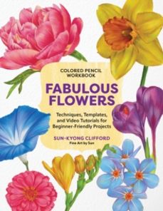 colored pencil workbook: fabulous flowers-sun kyong clifford-9780760395936