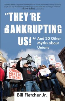 "they're bankrupting us!" (ebook)-bill fletcher-9780807003336