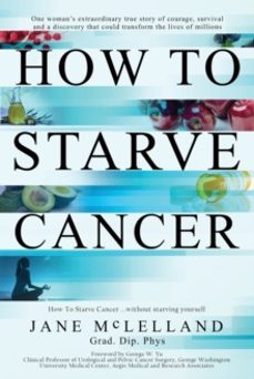 how to starve cancer-jane mclelland-9780951951736