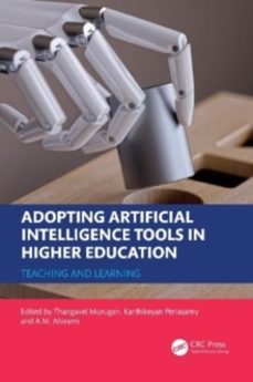 adopting artificial intelligence tools in higher education-a.m. abirami-9781032744636