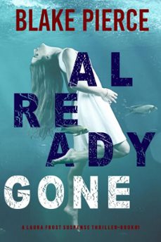 already gone (a laura frost fbi suspense thrillerbook 1) (ebook)-blake pierce-9781094372136