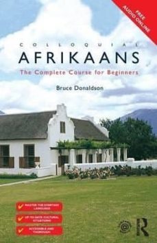 colloquial afrikaans: the complete course for beginners-bruce donaldson-9781138949836
