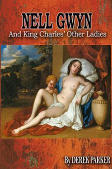 nell gwyn and king charles' other ladies (ebook)-derek parker-9781310018336