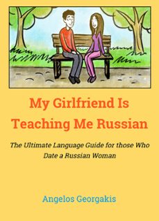 my girlfriend teaches me russian (ebook)-angelos georgakis-9781386118336