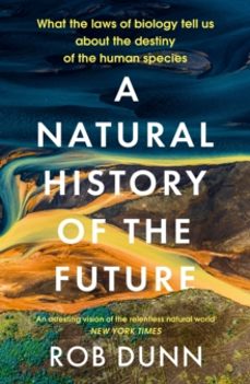 a natural history of the future-rob dunn-9781399800136