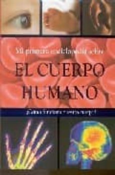 mi primera enciclopedia sobre el cuerpo humano: ¿como funciona nu estro cuerpo?-9781407556536