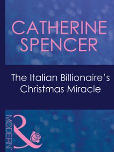 the italian billionaire's christmas miracle (ebook)-catherine spencer-9781408967836