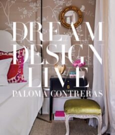 dream. design. live.-paloma contreras pulido-9781419729836