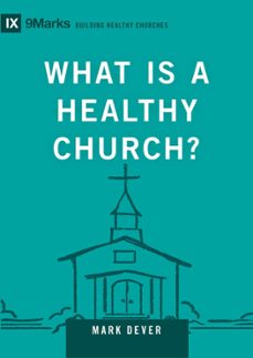 what is a healthy church? (ebook)-9781433596636