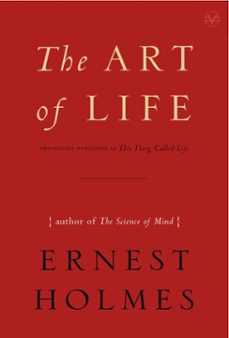the art of life (ebook)-ernest holmes-9781440649936