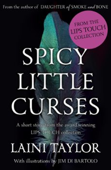 spicy little curses such as these: an ebook short story from lips touch (ebook)-laini taylor-9781444759136
