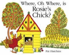 where, oh where, is rosie's chick? (ebook)-pat hutchins-9781444922936