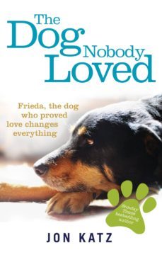 the dog nobody loved (ebook)-jon katz-9781448177936