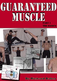 guaranteed muscle guide: part 1 the basics (ebook)-richard baker-9781466058736