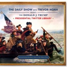 the daily show presidential twitter library-trevor noah-9781473695436