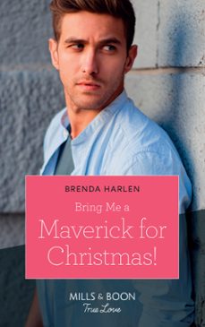bring me a maverick for christmas! (ebook)-brenda harlen-9781474078436