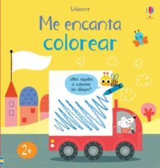 me encanta colorear. mis primeros dibujos-mary carwroght-jo thompson-9781474979436