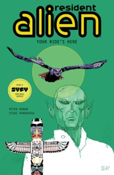 resident alien volume 6: your ride's here (ebook)-peter hogan-9781506713236