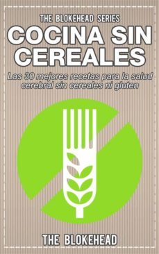 cocina sin cereales. las 30 mejores recetas para la salud cerebral sin cereales ni gluten (ebook)-9781507109236