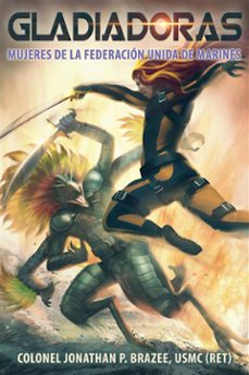 gladiadoras, mujeres de la federacion unida de marines (ebook)-9781507191736