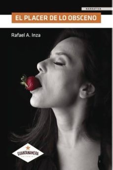 el placer de lo obsceno (ebook)-rafael a. inza-9781524304836