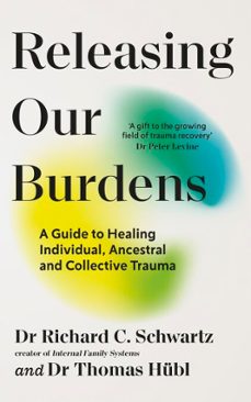 releasing our burdens (ebook)-richard c. schwartz-thomas hubl-9781529973136