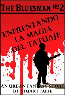 enfrentando la magia del tatuaje (ebook)-stuart jaffe-9781547507436