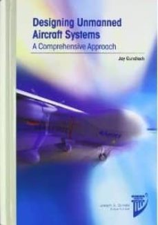 designing unmanned aircraft systems: a comprehensive approach-jay gundlach-9781600868436
