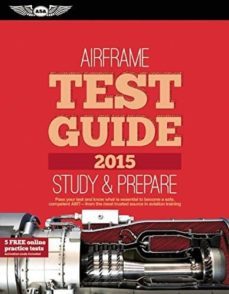 airframe test guide: the fast-track to study for and pass the aviation maintenance technician knowledge exam 2015-9781619541436