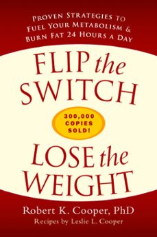 flip the switch, lose the weight (ebook)-robert k. cooper-leslie l. cooper-9781623361136