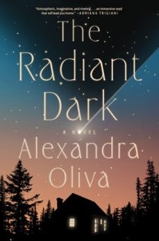 the radiant dark (ebook)-alexandra oliva-9781638932536