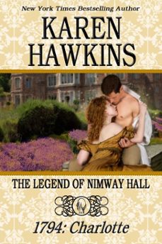 the legend of nimway hall: 1794 - charlotte (ebook)-karen hawkins-9781641970136