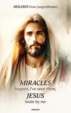 miracles happen, i've seen them, jesus heals by me (ebook)-9781642689136