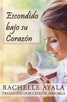 escondido bajo su corazon (ebook)-rachelle ayala-9781667432236