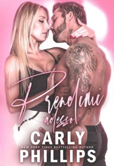prendimi adesso (ebook)-carly phillips-9781685590536