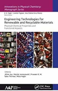 engineering technologies for renewable and recyclable materials: physical-chemical properties and functional aspects-jithin joy-9781771886536