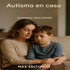 autismo en casa: un manual para padres (ebook)-max editorial-9781779746436