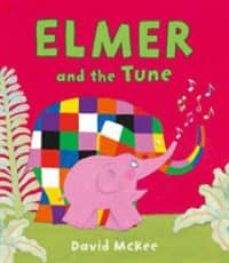 elmer and the tune-david mckee-9781783445936