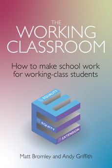 the working classroom (ebook)-matt bromley-andy griffin-9781785837036