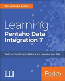 learning pentaho data integration 8 ce - third edition-maria carina roldan-9781788292436