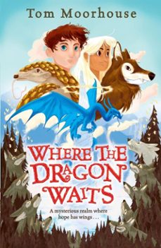 where the dragon waits (ebook)-tom moorhouse-9781788453936