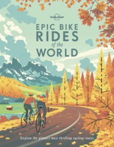 lonely planet epic bike rides of the world 1 2019-9781788683036