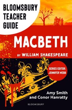 bloomsbury teacher guide: macbeth (ebook)-amy smith-conor hanratty-9781801998536