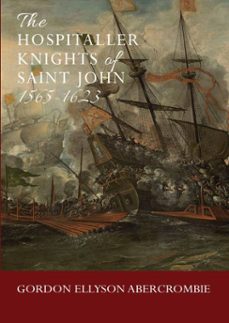 the hospitaller knights of saint john 1565-1623 (ebook)-gordon ellyson abercrombie-9781803810836