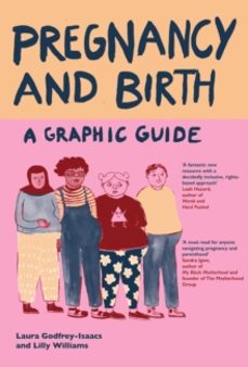 pregnancy and birth: a graphic guide-laura godfrey isaacs-9781837731336