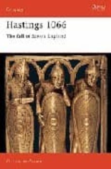 hastings 1066: the fall of saxon england (rev. ed)-9781841761336