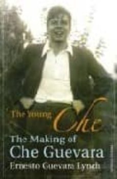 the young che: teh making of che guevara-ernesto guevara lynch-9781845950736