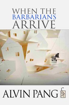 when the barbarians arrive (ebook)-alvin pang-9781908376336
