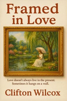 framed in love (ebook)-clifton wilcox-9781969770036